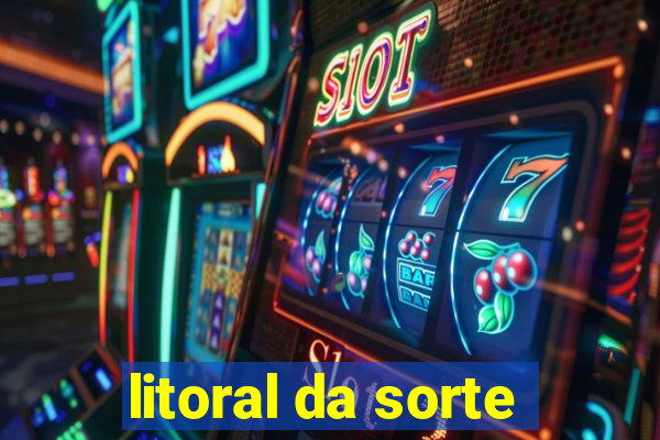 litoral da sorte